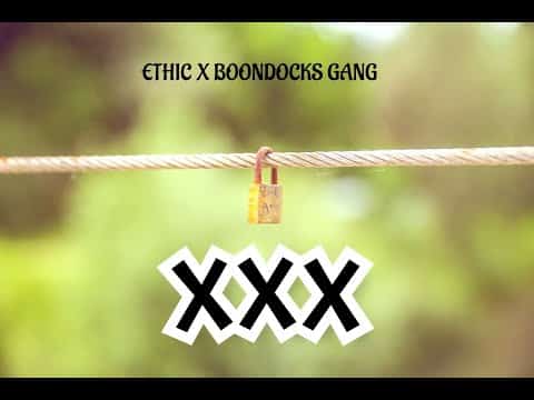 AUDIO Ethic Entertainment Ft Boondocks Gang - XXX MP3 DOWNLOAD