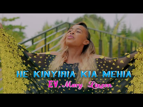 AUDIO Mary Lincon – HE KINYIRIA KIA MEHIA MP3 DOWNLOAD