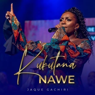 AUDIO Jaque Gachiri - Kukutana Nawe MP3 DOWNLOAD