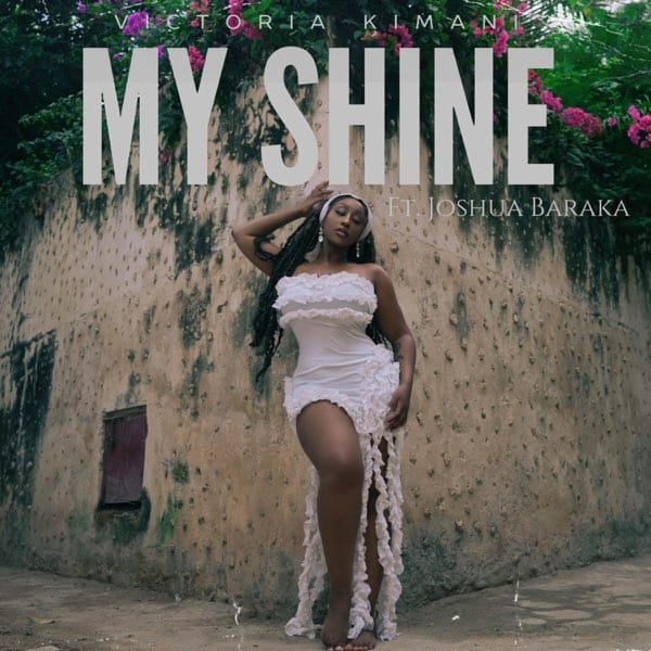 AUDIO Victoria Kimani Ft Joshua Baraka - MY SHINE MP3 DOWNLOAD