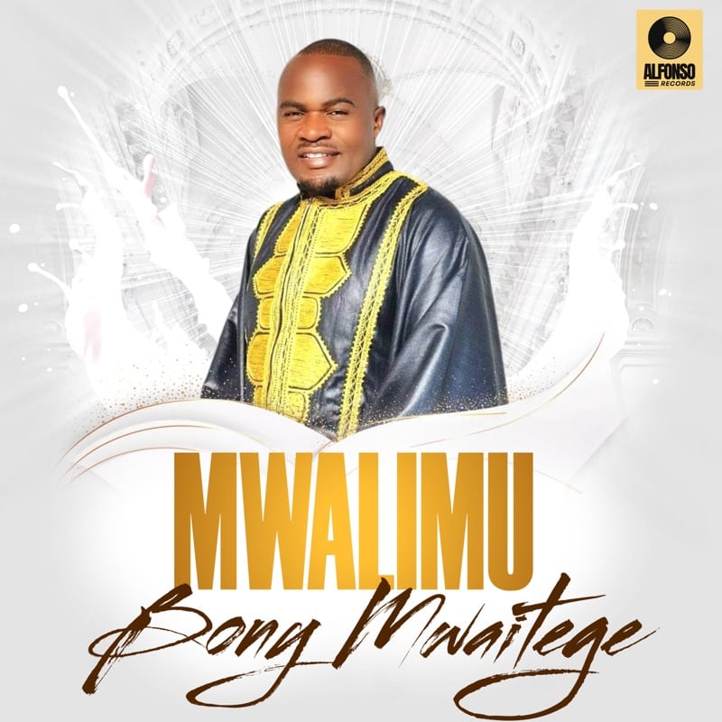 AUDIO Bony Mwaitege – MWALIMU MP3 DOWNLOAD