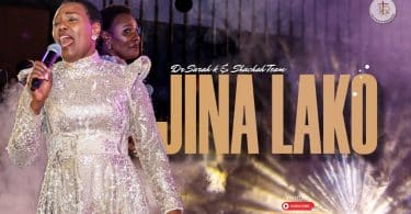 AUDIO Dr. Sarah K & The Shachah Team - Jina Lako MP3 DOWNLOAD