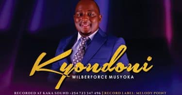 AUDIO Wilberforce Musyoka - Kyondoni MP3 DOWNLOAD