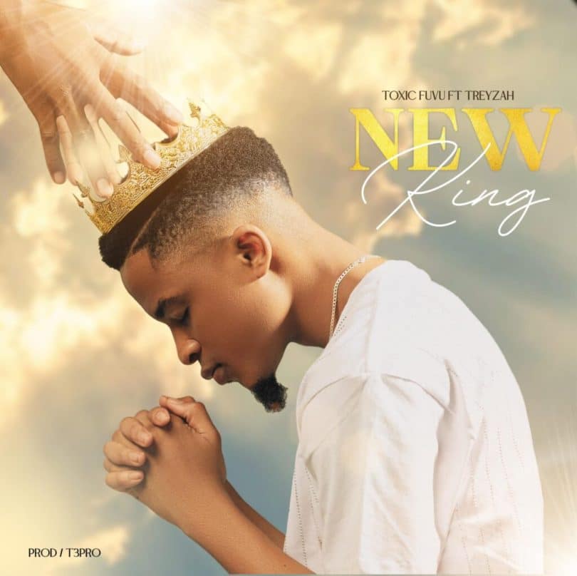 AUDIO Toxic Ft Treyzah - NEW KING MP3 DOWNLOAD