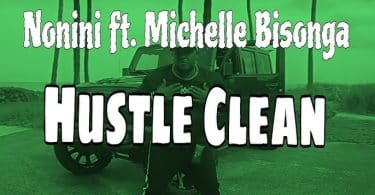 AUDIO Nonini Ft Michelle Bisonga - Hustle Clean MP3 DOWNLOAD