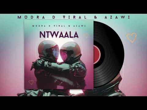 AUDIO Mudra D Viral Ft Azawi - Ntwaala MP3 DOWNLOAD