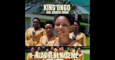 AUDIO King'ongo Sda Choir - NIACHENI NISEME MP3 DOWNLOAD