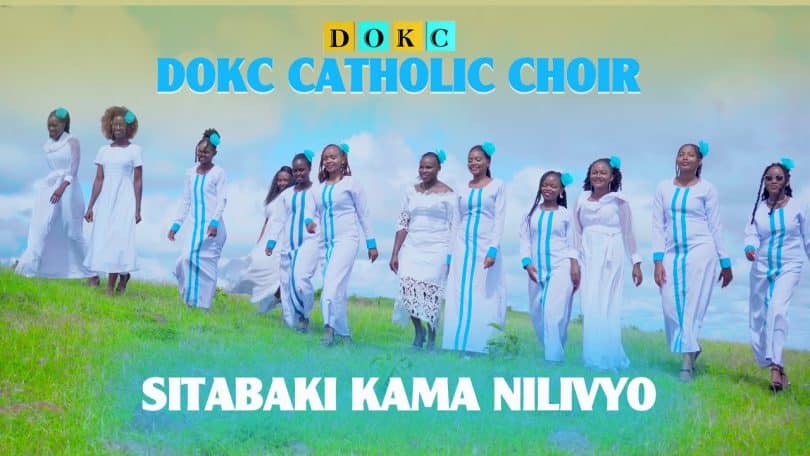 AUDIO DOKC Music Choir – SITABAKI KAMA NILIVYO MP3 DOWNLOAD