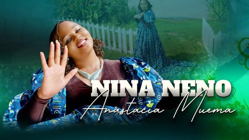 AUDIO Anastacia Muema - Nina Neno MP3 DOWNLOAD