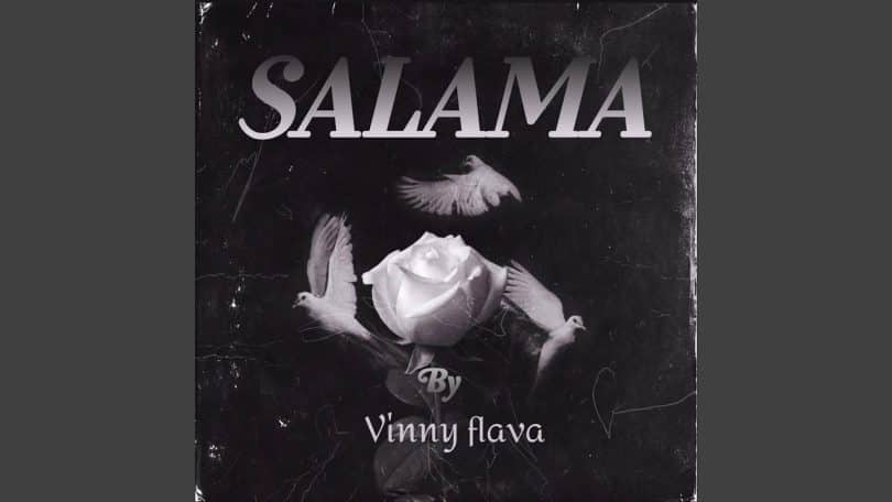 AUDIO Vinny Flava – SALAMA MP3 DOWNLOAD