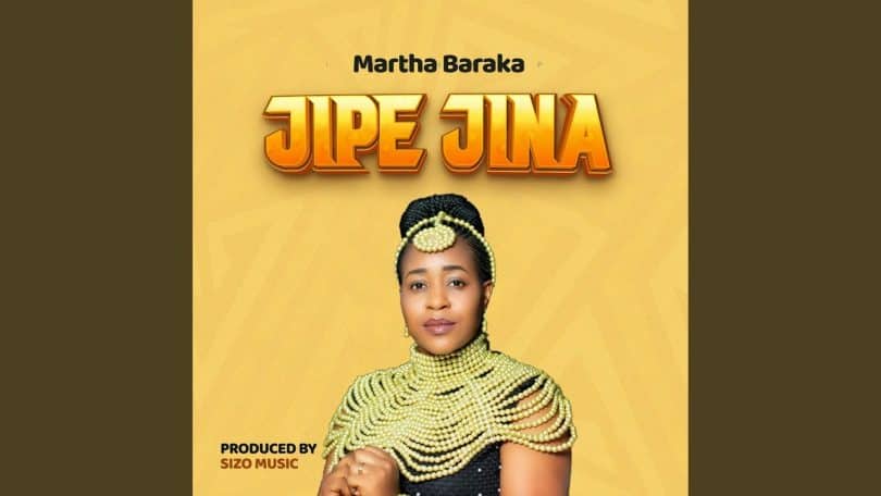 AUDIO Martha Baraka – Jipe Jina MP3 DOWNLOAD