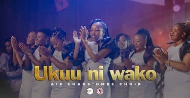 AUDIO AIC Chang'ombe Choir (CVC) - UKUU NI WAKO MP3 DOWNLOAD