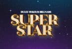 AUDIO Dully Sykes Ft Billnass - Super Star MP3 DOWNLOAD