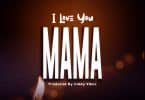 AUDIO Mr. Seed - I LOVE YOU MAMA MP3 DOWNLOAD