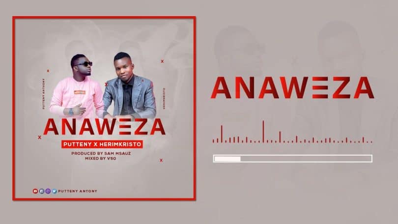 AUDIO Putteny Anthony X Herimkristo - Anaweza  MP3 DOWNLOAD