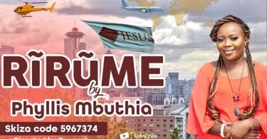 AUDIO Phyllis Mbuthia - Rirume MP3 DOWNLOAD