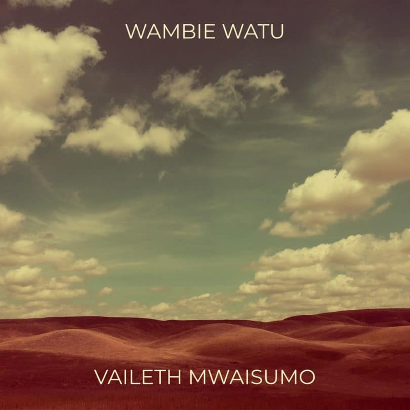 AUDIO Vaileth Mwaisumo - Wambie watu MP3 DOWNLOAD