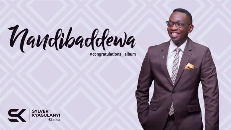 AUDIO Sylver Kyagulanyi - Nandibaddewa MP3 DOWNLOAD