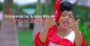 AUDIO Annastacia Kiatu Kivue - Team Jesus MP3 DOWNLOAD