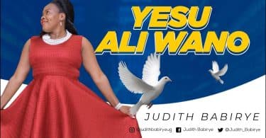 AUDIO Judith Babirye - Yesu Ali Wano MP3 DOWNLOAD