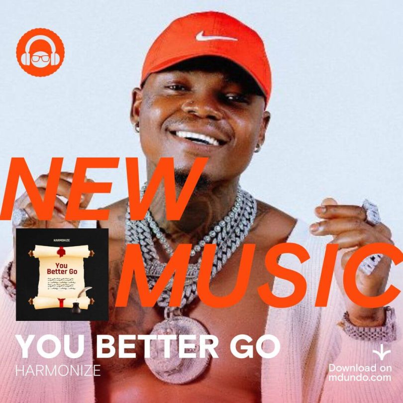 Wimbo mpya wa Harmonize 'You better Go'