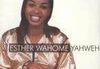 AUDIO Esther Wahome – YAHWEH MP3 DOWNLOAD