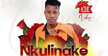 AUDIO Acidic Vokoz – NKULINAKO CRUSH MP3 DOWNLOAD