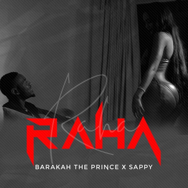 AUDIO Barakah The Prince Ft Sappy – RAHA MP3 DOWNLOAD