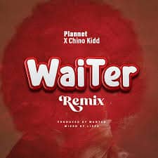 Plannet Ft Chino Kidd - Waiter Remix