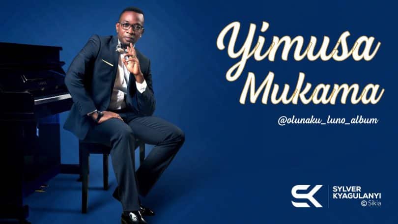 AUDIO Sylver Kyagulanyi - Yimusa Mukama MP3 DOWNLOAD