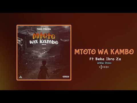 AUDIO Nikki Mbishi Ft Beka Ibrozama X Mac D - MTOTO WA KAMBO MP3 DOWNLOAD