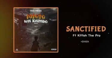 AUDIO Nikki Mbishi Ft Kittah The Pro - SANCTIFIED MP3 DOWNLOAD