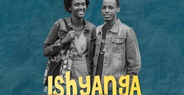 AUDIO Savant Ngira Ft Ange – ISHYANGA RYERA MP3 DOWNLOAD