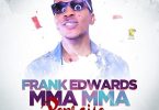 AUDIO Frank Edwards – Mma Mma MP3 DOWNLOAD