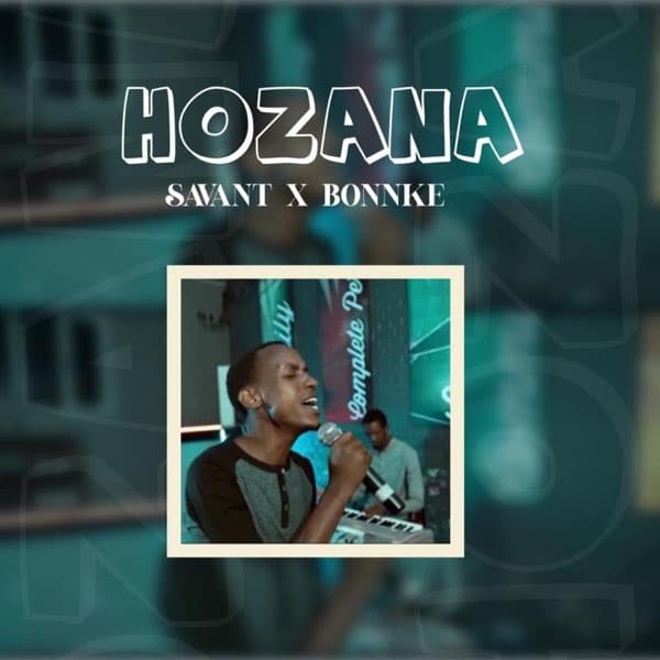 AUDIO Savant Ngira Ft Bonnke - Hozana MP3 DOWNLOAD