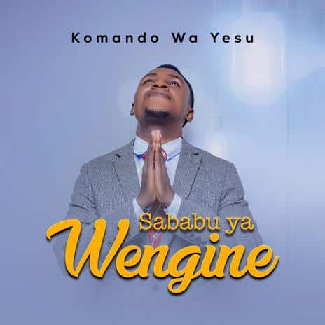 AUDIO Komando Wa Yesu – Sababu Ya Wengine MP3 DOWNLOAD