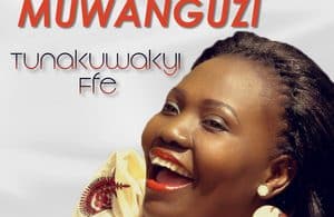 AUDIO Betty Muwanguzi – Tunakuwa Ki Ffe MP3 DOWNLOAD