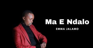 AUDIO Emma Jalamo – Ma E Ndalo MP3 DOWNLOAD