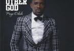 AUDIO Preye Odede – No Other God MP3 DOWNLOAD