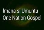 AUDIO One Nation Gospel - Imana s'umuntu MP3 DOWNLOAD