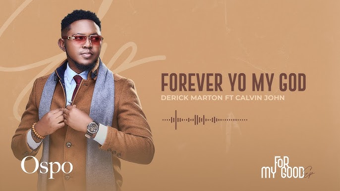 AUDIO Derick Marton Ft Calvin John - Forever Yo My God MP3 DOWNLOAD