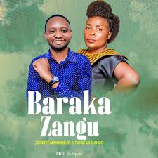 AUDIO Joseph Mwambeje Ft Rose Muhando - Baraka Zangu MP3 DOWNLOAD