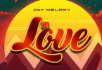 AUDIO Jay Melody - In Love MP3 DOWNLOAD