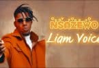 AUDIO Liam Voice – Nsazewo MP3 DOWNLOAD