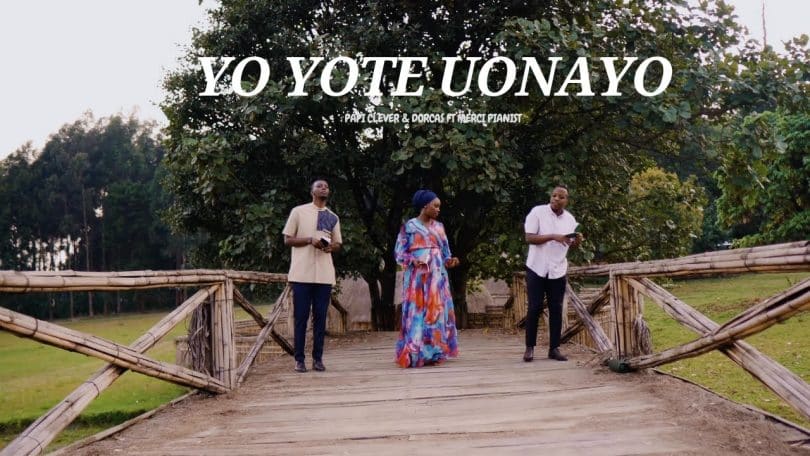 AUDIO Papi Clever & Dorcas Ft Merci Pianist - YO YOTE UONAYO MP3 DOWNLOAD