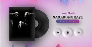 AUDIO Fela Music – Nararumuhaye MP3 DOWNLOAD