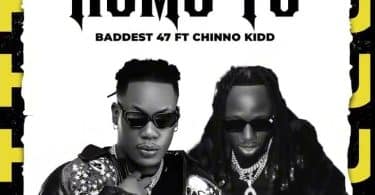 AUDIO Baddest 47 Ft. Chino Kidd – Humu Tu MP3 DOWNLOAD