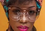 AUDIO Vinka – Sure MP3 DOWNLOAD