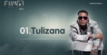 AUDIO Christian Bella – Tulizana MP3 DOWNLOAD