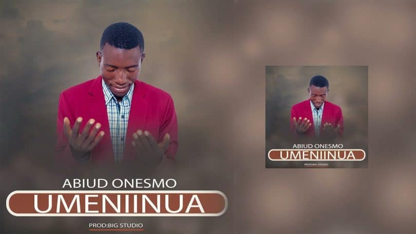 AUDIO Abiud Onesmo – Umeniinua MP3 DOWNLOAD